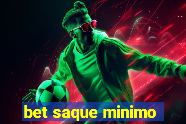 bet saque minimo